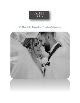 Wedding Video Production | Merrimentvision.com