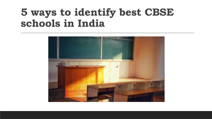 PPT - 5 Ways To Identify Best CBSE Schools In India PowerPoint ...