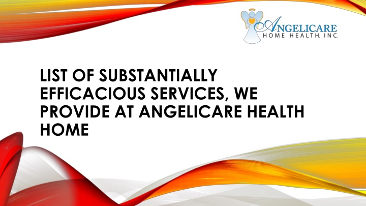 list of substantially efficacious services we provide at angelicare health home