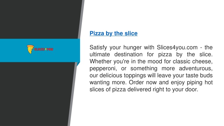 pizza by the slice satisfy your hunger with