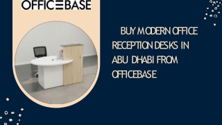 Shop Reception Desks for Offices in Abu Dhabi| Modern Office Reception Desks