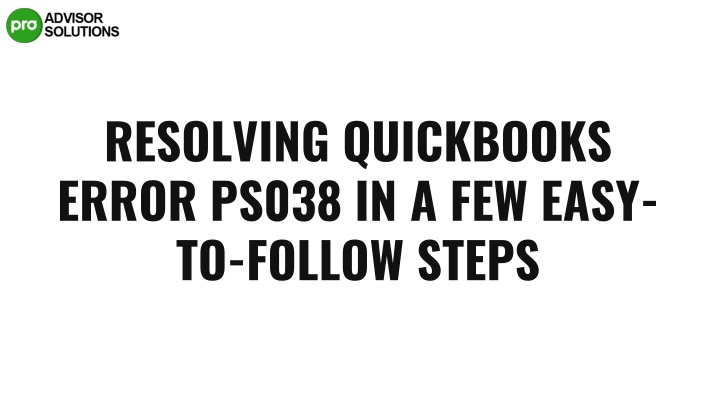 resolving quickbooks error ps038 in a few easy
