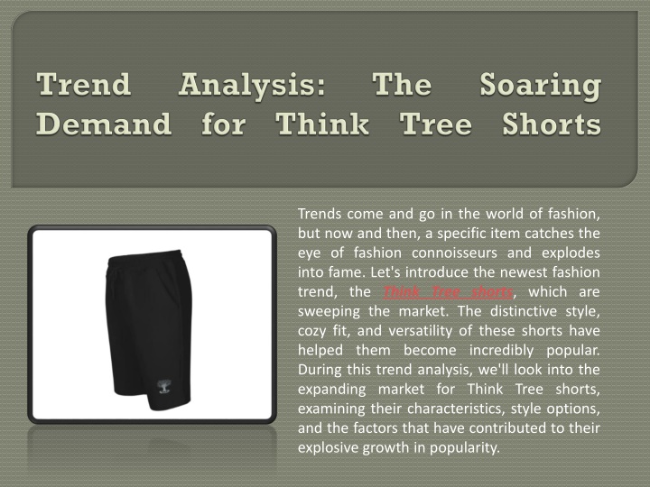 trend analysis the soaring demand for think tree shorts