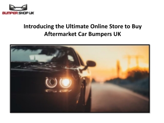 Introducing the Ultimate Online Store to Buy Aftermarket Car Bumpers UK