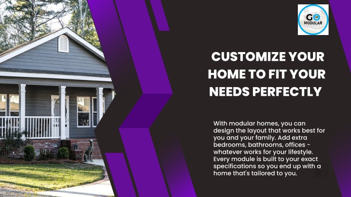 customize your home to fit your needs perfectly