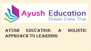 Ayush Education  A Holistic Approach to Learning