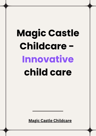 Magic Castle Childcare - Innovative child care