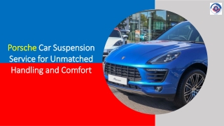 Porsche Car Suspension Service for Unmatched Handling and Comfort
