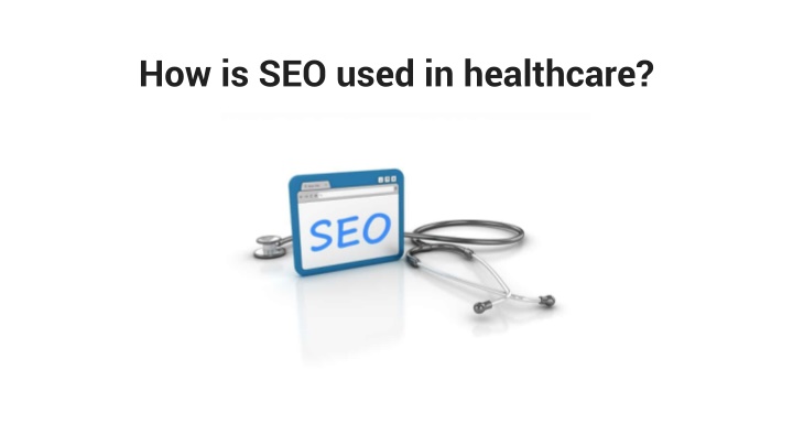 how is seo used in healthcare