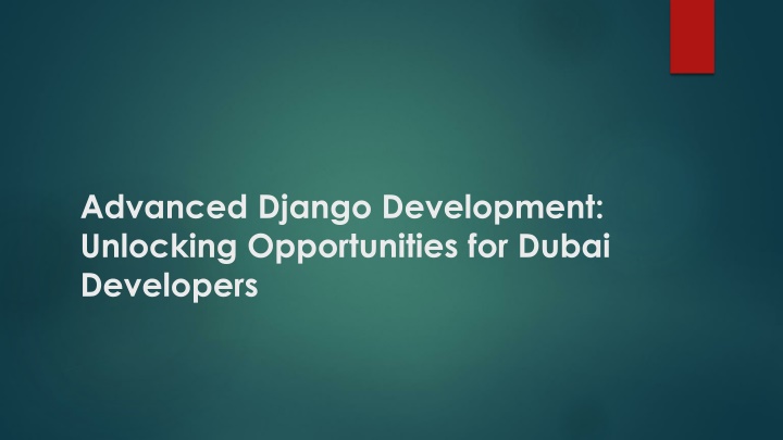 advanced django development unlocking opportunities for dubai developers
