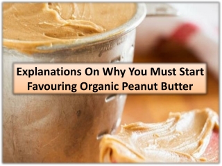 Organic peanut butter techniques with some environmentally friendly advantages