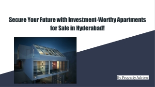 Secure Your Future with Investment-Worthy Apartments for Sale in Hyderabad!