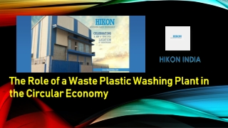 The Role of a Waste Plastic Washing Plant in the Circular Economy