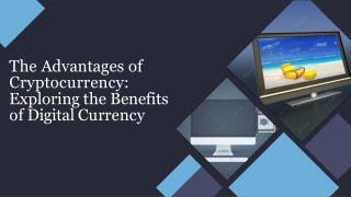 the-advantages-of-cryptocurrency-exploring-the-benefits-of-digital-currency