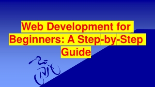 Web Development for Beginners: A Step-by-Step Guide