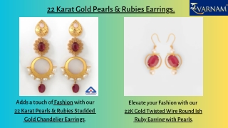 22 Karat Gold Pearl and Ruby Earrings: A Must-Have Item for Your Collections