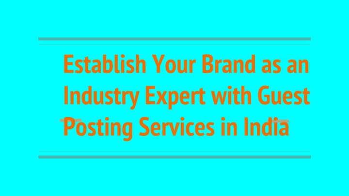 establish your brand as an industry expert with guest posting services in india