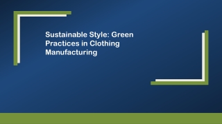 Sustainable Style Green Practices in Clothing Manufacturing