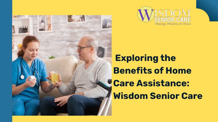 exploring the benefits of home care assistance