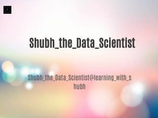 shubh the data scientist