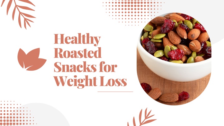 healthy roasted snacks for weight loss