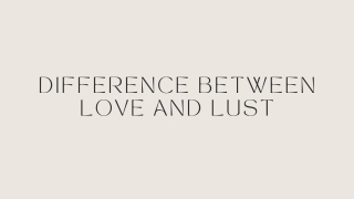 difference between love and lust