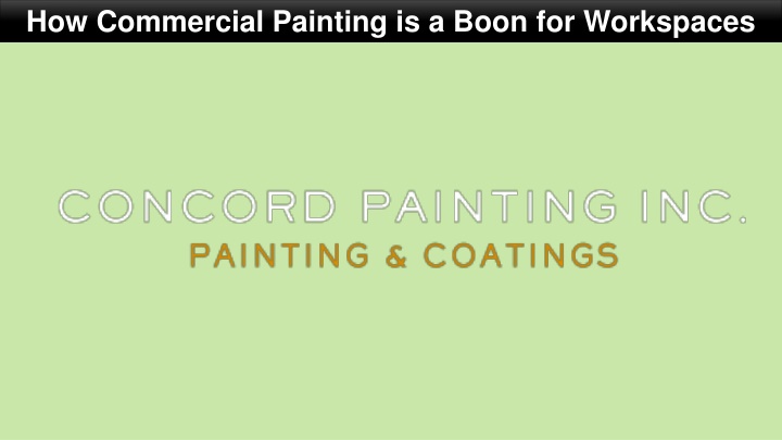 how commercial painting is a boon for workspaces