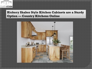 Hickory Shaker Style Kitchen Cabinets are a Sturdy Option — Country Kitchens Online