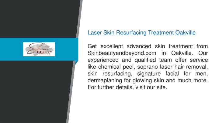 PPT - Laser Skin Resurfacing Treatment Oakville Skinbeautyandbeyond.com ...