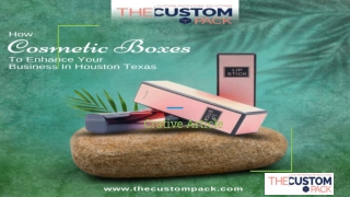 How Cosmetic Boxes To Enhance Your Business In Houston Texas