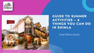 guide to summer activities 4 things you can do in shimla