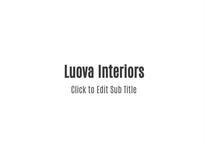 luova interiors click to edit sub title