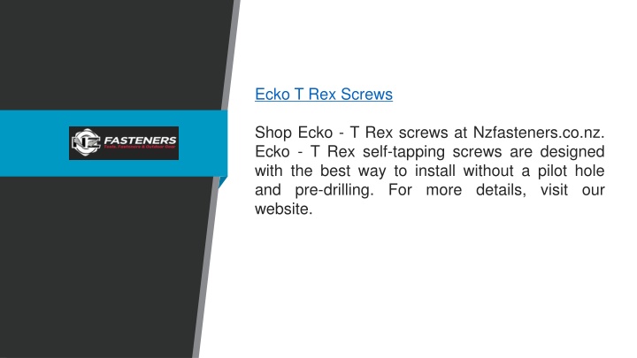 PPT - Ecko T Rex Screws Nzfasteners.co.nz PowerPoint Presentation, Free ...