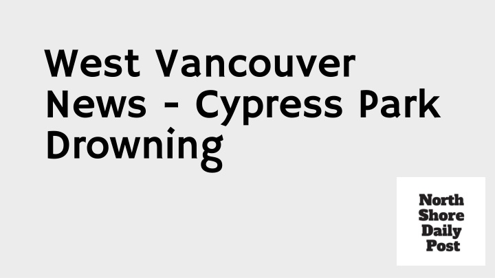 west vancouver news cypress park drowning