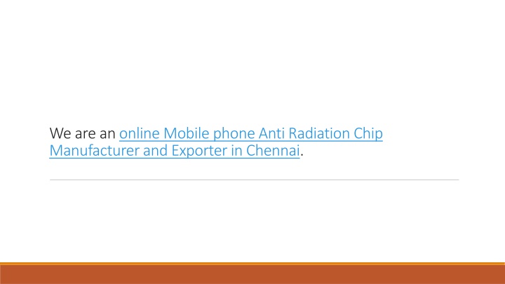 we are an online mobile phone anti radiation chip manufacturer and exporter in chennai
