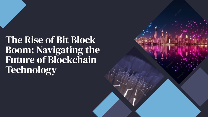 the rise of bit block boom navigating the future