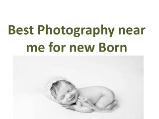 Best Photography near me for new Born