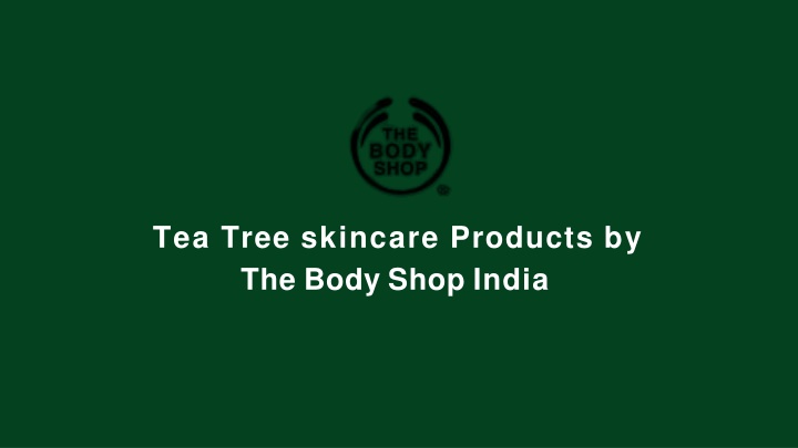 tea tree skincare products by the body shop india