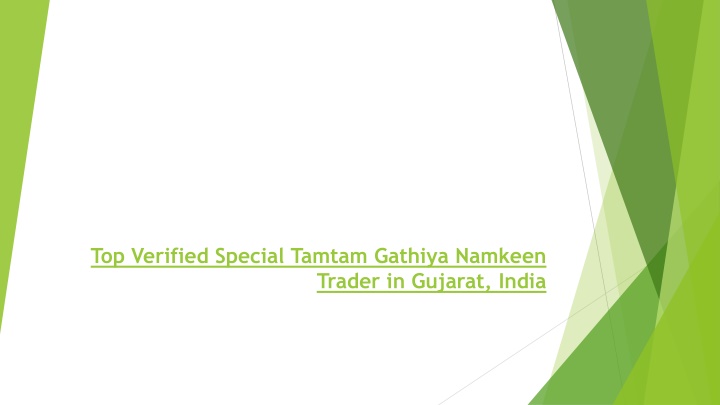 top verified special tamtam gathiya namkeen trader in gujarat india