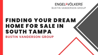 Finding Your Dream Home For Sale in South Tampa - Bustin Vanderson Group