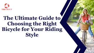 TRB GROUP: The Ultimate Guide to Choosing the Right Bicycle for Your Riding Styl
