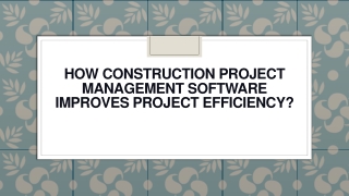 How Construction project management software Improves Project Efficiency