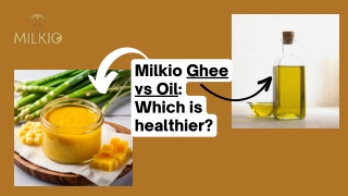 Milkio Ghee vs Oil Which is healthier