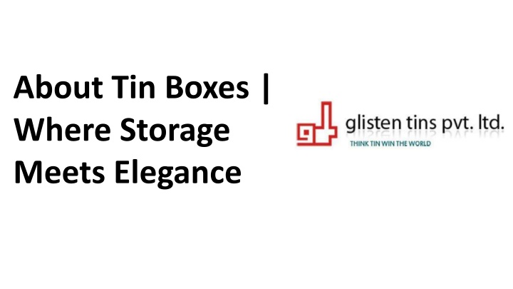 about tin boxes where storage meets elegance