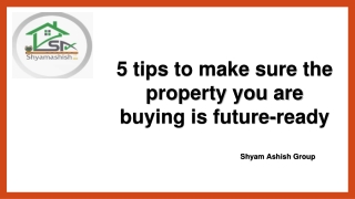 5 tips to make sure the property you are buying is future-ready