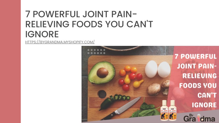 7 powerful joint pain relieving foods