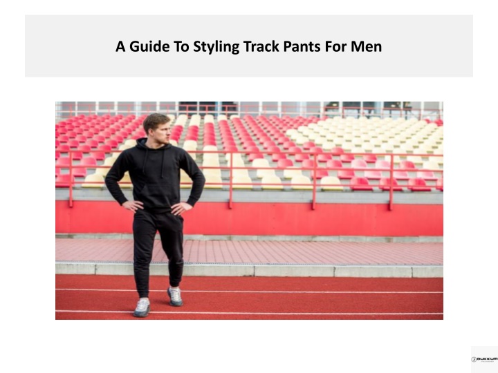 a guide to styling track pants for men