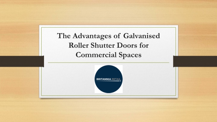 the advantages of galvanised roller shutter doors for commercial spaces