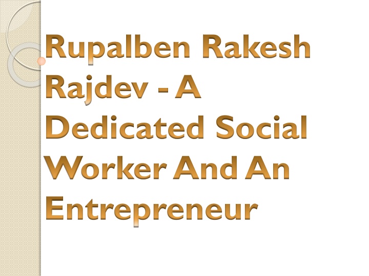 rupalben rakesh rajdev a dedicated social worker and an entrepreneur