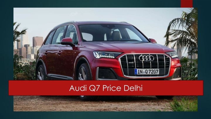 audi q7 price delhi